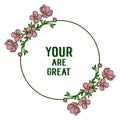 Vector illustration letter your are great with elegant pink wreath frame