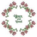 Vector illustration letter your are great with elegant pink wreath frame