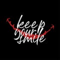 Vector illustration Lettering and Calligraphy. Motivation quote of Keep your smile. Hand-drawing texture typographic on black Royalty Free Stock Photo