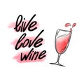 Vector illustration with lettering inscription Life Love Wine, a glass of red wine on a watercolor background. Royalty Free Stock Photo