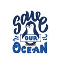 The vector illustration of lettering phrase - Save Oceans Day.