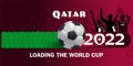 Vector illustration, loading screen of the Qatar World Cup in 2022. Qatar soccer loading bar - football inscription background for