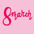 Vector illustration. 8 Marth lettering on pink background. Greeting card Womens Day with decorative elements