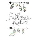 Vector illustration of a Native American arrow with feathers on a light background with an inscription Follow your dream. Royalty Free Stock Photo