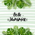 Vector illustration with palm leaves. Hello Summer. Tropical plants. Hand drawn lettering.