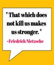 Vector Illustration of quote. That which does not kill us makes us stronger. & x28;Friedrich Nietzsche& x29;