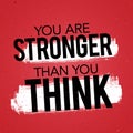 Vector Illustration Typography Banner Design Concept you are stronger than you think. Inspiring Motivation Quote Template.