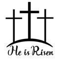 Vector He is Risen, Three Crosses Christian.