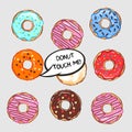 Vector illustration of set of colored donuts with comic cloud and lettering donut touch me.