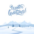 Vector illustration: Snowy Mountains landscape with road, pines, hills and hand lettering of Winter Greetings Royalty Free Stock Photo
