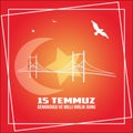 Vector illustration. 15 Temmuz demokrasi ve milli birlik gunu. Translation from Turkish : July 15 the democracy and national unity