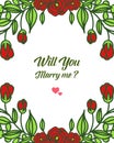 Vector illustration template will you marry me with ornate frame fllower red and leaves green