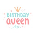 Vector illustration with text lettering `Birthday Queen`