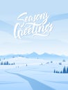 Vector illustration: Vertical Snowy Mountains landscape with road, pines, hills and hand lettering of Season`s Greetings Royalty Free Stock Photo