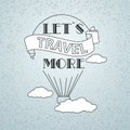 Vector illustration with words Let's Travel More.
