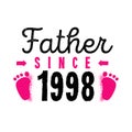 Vector illustrations design specially for father s day. Father since 1998.