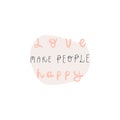 Vector illustrationVector lettering style handwritten quote love make people happy