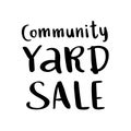 The inscription: Community Yard Sale, handdrawing of black ink on a white background.