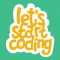 A vector image with a lettering Let`s start coding. A children coding theme text with the programming languages