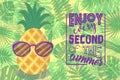 Vector image of pineapple in glasses on a background of tropical leaves with the inscription enjoy every second of this summer.