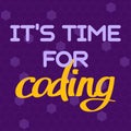 A vector with a text It`s time for coding. A freehand text with the purple background for children coding school