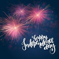 Vector independence day greetings card with hand lettering - happy independence day - with fireworks
