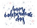 Vector independence day hand lettering greetings label - happy independence day - with doodle stars