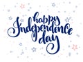 Vector independence day hand lettering greetings label - happy independence day - with doodle stars