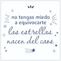 Vector inspirational quote in spanish. Out of caos brillant stars are born.