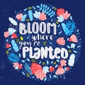 Vector lettering bloom where you are planted decor