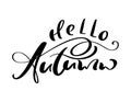 Vector lettering calligraphy Hello Autumn text. Hand drawn illustration for greeting card isolated on white background Royalty Free Stock Photo
