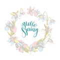 Vector lettering Hello Spring hand drawn floral background flowers frame.