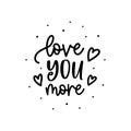 Vector lettering Love You More for Happy Valentine day