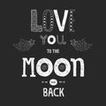 Vector lettering Love you to yhe moon and back