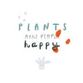 Vector lettering style handwritten quote : plants make people happy