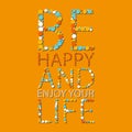 Vector Lettering. Summer Poster with Words Be Happy and Enjoy your life. Orange, Blue Colors