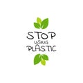 Vector logo design template or badge in trendy style and hand-lettering phrase stop using plastic. Zero waste concept, recycle,