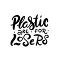 Vector logo design template and lettering phrase plastic are for losers - zero waste concept, recycle, reuse, reduce - ecological Royalty Free Stock Photo