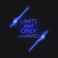 Vector motivation neon sign, Limits exist only in the mind, blue colorful illustration, Motivation quote, phrase, lettering. Royalty Free Stock Photo