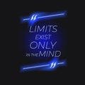 Vector Motivation Quote, Neon Shining Blue Frame Isolated, Limits Exist Only in the Mind. Royalty Free Stock Photo