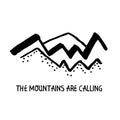 Vector mountains minimalist linear sketch concept illustration with a motivation phrase: Mountains are calling