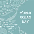 Vector ocean illustration with whale,devilfish,turtle,shrimp,squid,coral. Worlg ocean day - modern lettering.Underwater