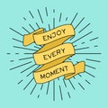 Vector positive poster with ribbon, vintage light rays and phrase Enjoy Every Moment