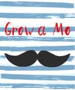 Vector poster with funny quote Grow a Mo