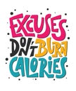 Vector poster with hand drawn unique lettering design element for wall art, decoration, t-shirt prints. Excuses don`t burn