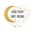 Vector print with text Good night, sweet dreams. Wishing card witing card with moon and stars in gold colors on white