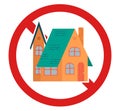 Vector prohibition sign with a rural house for stickers and icons. It is forbidden to demolish houses