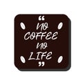 Vector Quote. No Coffee No Life
