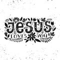 Vector religions lettering - Jesus loves you. Modern lettering illustration