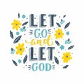 Vector religions lettering - Let go and let God. Modern lettering illustration.